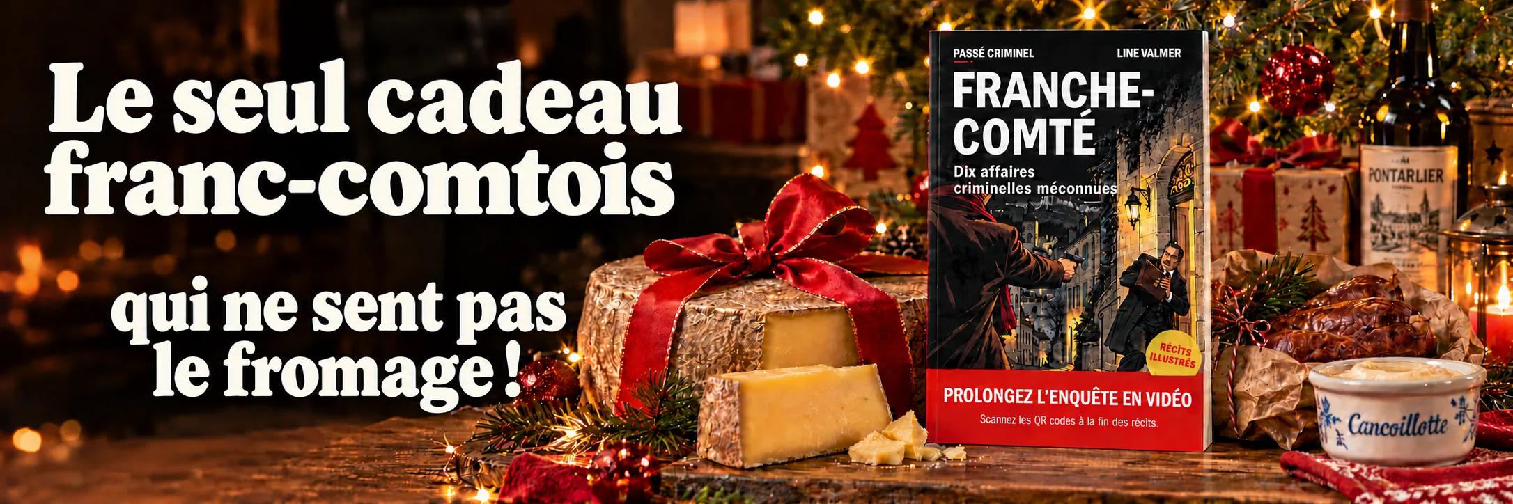 Le seul cadeau franc-comtois qui ne sent pas le fromage ! Le livre Passé Criminel parmi des cadeaux de Noël et des spécialités régionales.